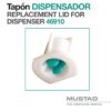 MUSTAD: REPUESTO TAPÓN DISPENSADOR 46910 -
