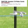 PASTOR: AISLADOR Z-8 RABO CERDO 50uds -