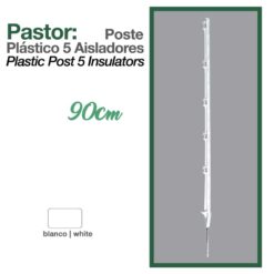 PASTOR: POSTE PLÁSTICO 5 AISLADORES 90cm -