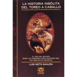 LIBRO: LA HISTORIA INSÓLITA DEL TOREO A CABALLO -