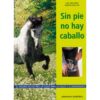 LIBRO: SIN PIE NO HAY CABALLO -