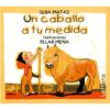 LIBRO: UN CABALLO A TU MEDIDA (S.MATAS) -