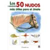 LIBRO: LOS 50 NUDOS MAS ÚTILES PARA EL JINETE -