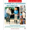 LIBRO: EL MANEJO Y EL CUIDADO DEL CABALLO (TUTOR) -