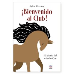 LIBRO: BIENVENIDO AL CLUB.EL DIARIO DEL CABALLO CRAC (TUTOR) -