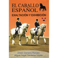 DVD: EL CABALLO ESPAÑOL EXALTACIÓN Y EXHIBICIÓN -